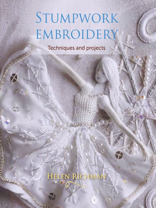 Title details for Stumpwork Embroidery by Helen Richman - Wait list